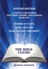 Image for The Bible Clicks, Avatar Edition, A Creative Devotional for Teens, Tweens, and Families, Book Two : Stories of Faith, Hope, and Love from the New Testament
