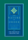 Image for The Nature of Order, Book 2: The Process of Creating Life : An Essay on the Art of Building and The Nature of the Universe