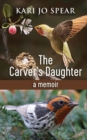 Image for The Carver&#39;s Daughter : A Memoir