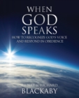 Image for When God Speaks : How to Recognize God&#39;s Voice and Respond in Obedience