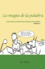 Image for La magia de la palabra. Volumen 1 : Guia para la escritura creativa en espanol.