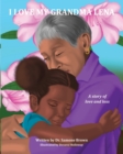 Image for I Love My Grandma Lena : A Story of Love and Loss
