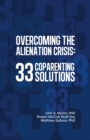 Image for Overcoming the Alienation Crisis: 33 Coparenting Solutions
