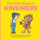 Image for The Little Book of Kindness : A Little Kindness Makes a BIG Difference!
