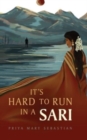 Image for It&#39;s Hard To Run In A Sari