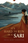 Image for It&#39;s Hard To Run In A Sari