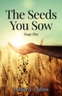 Image for The Seeds You Sow Stage Play