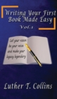 Image for Writing Your First Book Made Easy Vol 1