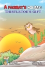 Image for A Packrat&#39;s Holiday : Thistletoe&#39;s Gift