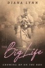 Image for The Big Life : Growing up on the Run