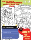Image for The Ultimate Juneteenth Activity Book For Kids &amp; Young Scholars - ELA, U.S. History, and Art Freedom Day Activities for Kids Grades 2 to 6 - Black History