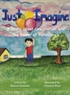 Image for Just Imagine A Story about Imagination and the Power of Persistence