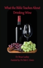 Image for What the Bible Teaches About Drinking Wine