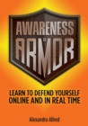 Image for Awareness is Armor : Learn to Defend Yourself Online and in Real Time