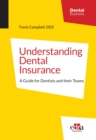 Image for Understanding Dental Insurance: A Guide for Dentists and Their Teams