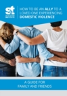 Image for How to Be an Ally to a Loved One Experiencing Domestic Violence