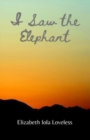 Image for I Saw the Elephant