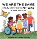 Image for We are the Same in a Different Way : A Book About Us