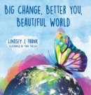 Image for Big Change, Better You, Beautiful World