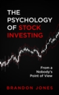 Image for Psychology of Stock Investing: From a Nobody&#39;s Point of View