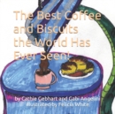 Image for The Best Coffee and Biscuits the World Has Ever Seen