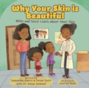 Image for Why Your Skin is Beautiful : Millie and Suzie Learn about their Skin