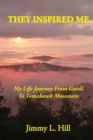 Image for THEY INSPIRED ME: My Life Journey From Gardi to Tomahawk Mountain