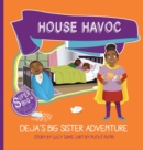 Image for House Havoc - Deja&#39;s Big Sister Adventure