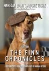 Image for The Finn Chronicles : Year Four: A dog&#39;s reports from the front lines of hooman rescue