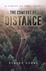 Image for The Comfort of Distance : A Sebastien Grey Novel