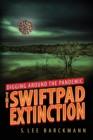 Image for Digging Around the Pandemic : The SwiftPad Extinction