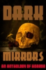 Image for Dark Mirrors: An Anthology of Horror