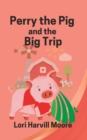 Image for Perry the Pig and the Big Trip