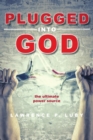 Image for Plugged into God - the ultimate power source