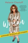 Image for Odd Woman Out : Exposure in Essays and Stories