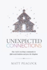 Image for Unexpected Connections : How God is Rewiring a Community to Fight Social Isolation and Grow the Kingdom