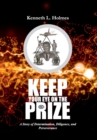 Image for Keep Your Eye on the Prize : A Story of Determination, Diligence, and Perseverance