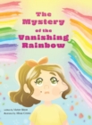 Image for The Mystery of the Vanishing Rainbow