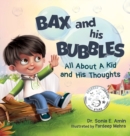 Image for Bax and His Bubbles : All About a Kid and His Thoughts