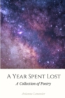 Image for A Year Spent Lost : A Collection of Poetry