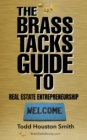 Image for The Brass Tacks Guide to Real Estate Entrepreneurship