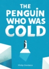 Image for The Penguin Who Was Cold