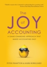 Image for The Joy of Accounting : A Game-Changing Approach That Makes Accounting Easy