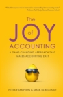 Image for Joy of Accounting: A Game-Changing Approach That Makes Accounting Easy