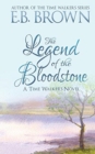 Image for The Legend of the Bloodstone : Time Walkers Book 1