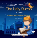 Image for Getting to Know &amp; Love the Holy Quran : A Children&#39;s Book Introducing the Holy Quran