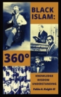 Image for Black Islam 360  Degrees Knowledge, Wisdom, Understanding : 360 Degrees Knowledge, Wisdom &amp; Understanding
