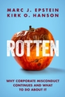 Image for Rotten: Why Corporate Misconduct Continues and What to Do About It