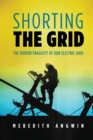 Image for Shorting the Grid : The Hidden Fragility of Our Electric Grid