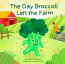Image for The Day Broccoli Left the Farm